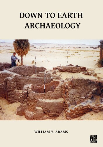 Down To Earth Archaeology William Y Adams