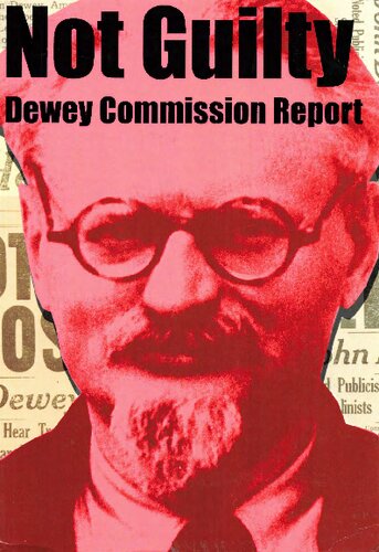 Not Guilty Report Of The Commission Of Inquiry Into The Charges Made Against Leon Trotsky In The Moscow Trials John Dewey