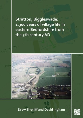 Stratton Biggleswade 1300 Years Of Village Life In Eastern Bedfordshire From The 5th Century Ad David Ingham