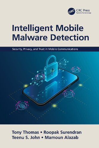 Intelligent Mobile Malware Detection Tony Thomas Teenu John Mamoun Alazab