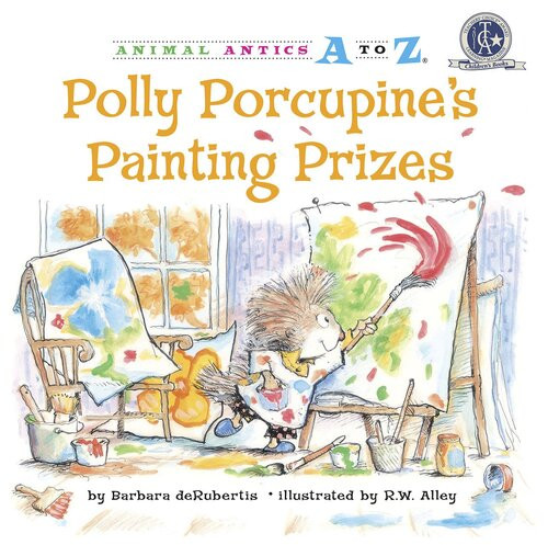 Polly Porcupines Painting Prizes Readalong Ebook Barbara Derubertis R W Alley