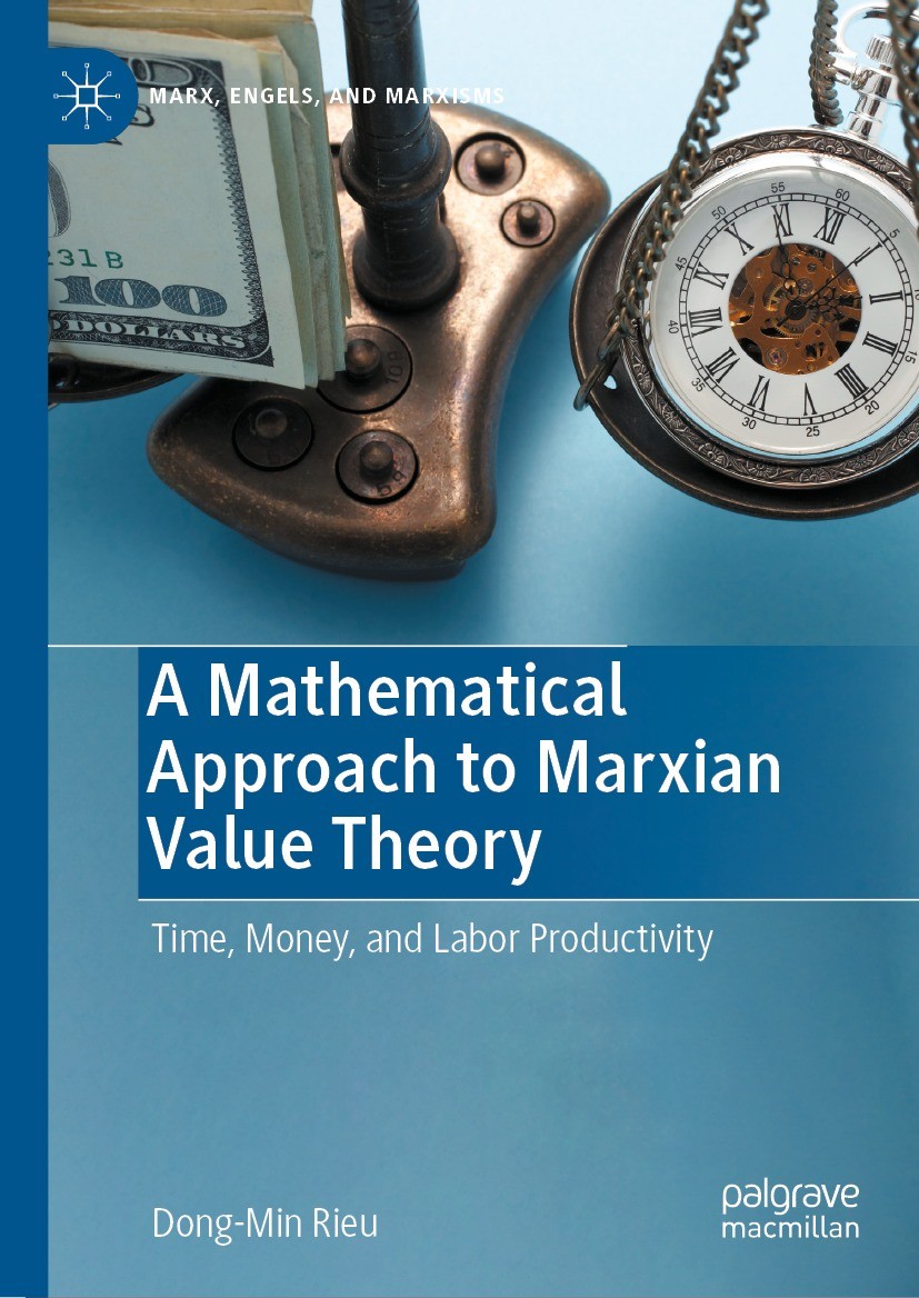 A Mathematical Approach To Marxian Value Theory Time Money And Labor Productivity Dongmin Rieu