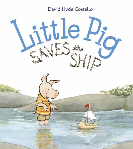 Little Pig Saves The Ship Readalong Ebook David Hyde Costello