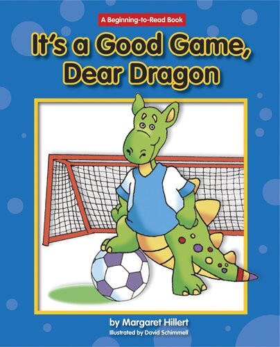 Its A Good Game Dear Dragon Readalong Ebook Margaret Hillert