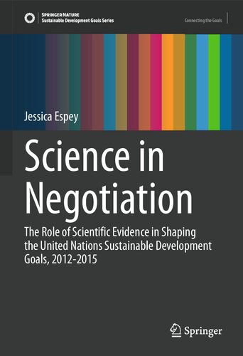 Science In Negotiation The Role Of Scientific Evidence In Shaping The United Nations Sustainable Development Goals 20122015 Jessica Espey