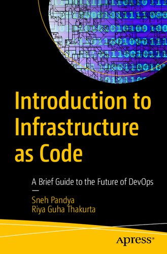 Introduction To Infrastructure As Code A Brief Guide To The Future Of Devops 1st Edition Sneh Pandya