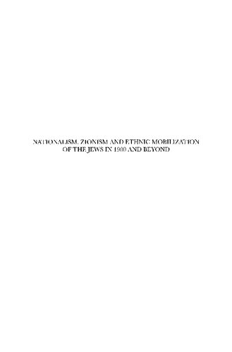 Nationalism Zionism And Ethnic Mobilization Of The Jews In 1900 And Beyond Ijs Studies In Judaica 1st Edition Berkowitz Editor