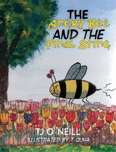 The Angry Bee And The Final Sting T J O Neill