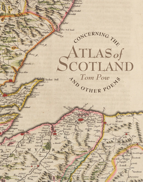 Concerning The Atlas Of Scotland And Other Poems 1st Edition Tom Pow