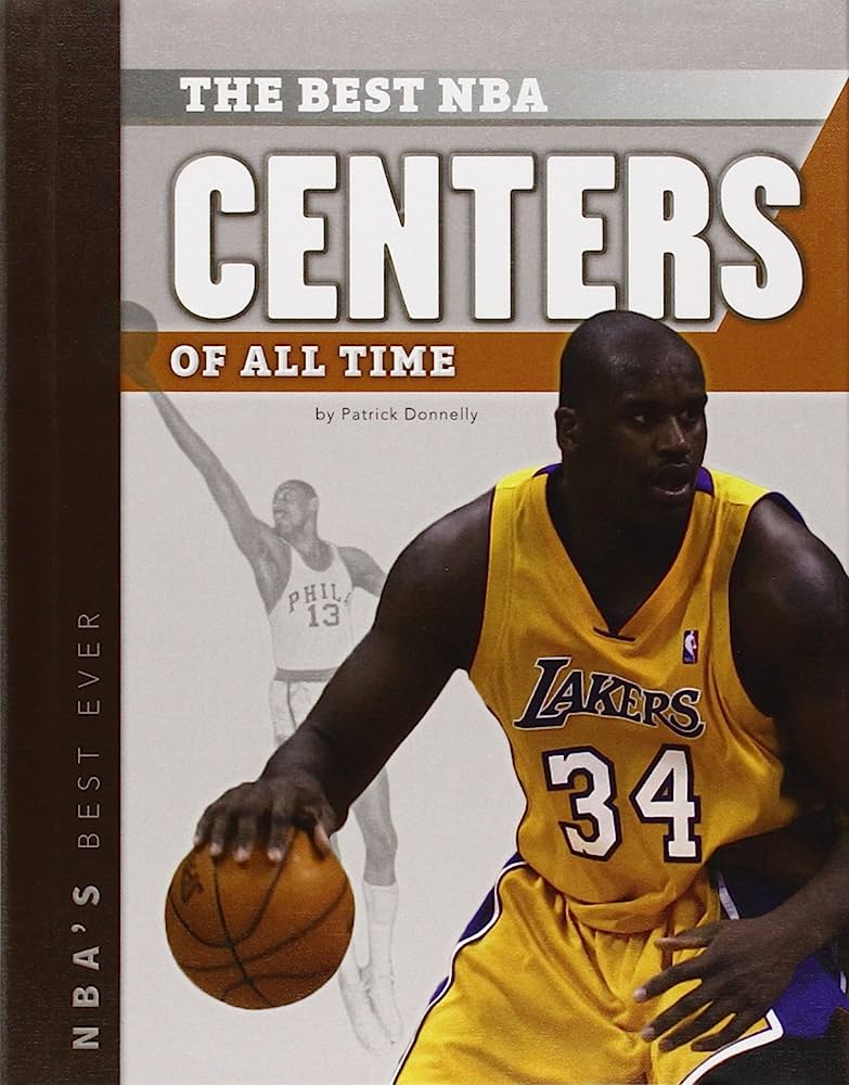 Best Nba Centers Of All Time Patrick Donnelly
