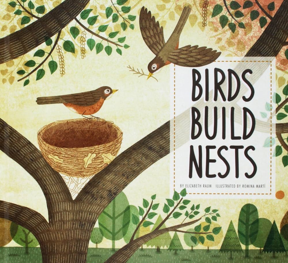Birds Build Nests Elizabeth Raum