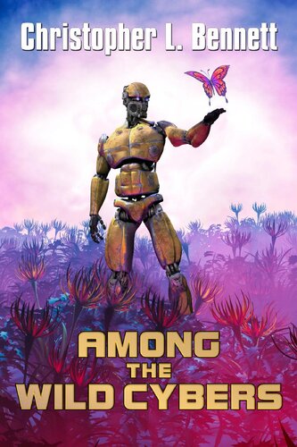 Among The Wild Cybers Tales Beyond The Superhuman Christopher L Bennett