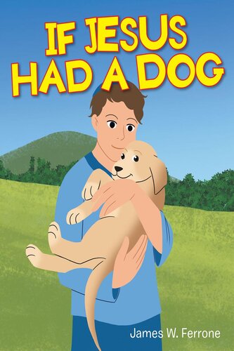 If Jesus Had A Dog James W Ferrone