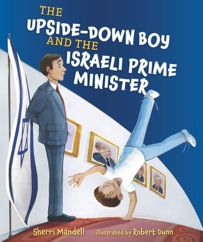 The Upsidedown Boy And The Israeli Prime Minister Readalong Ebook Sherri Mandell