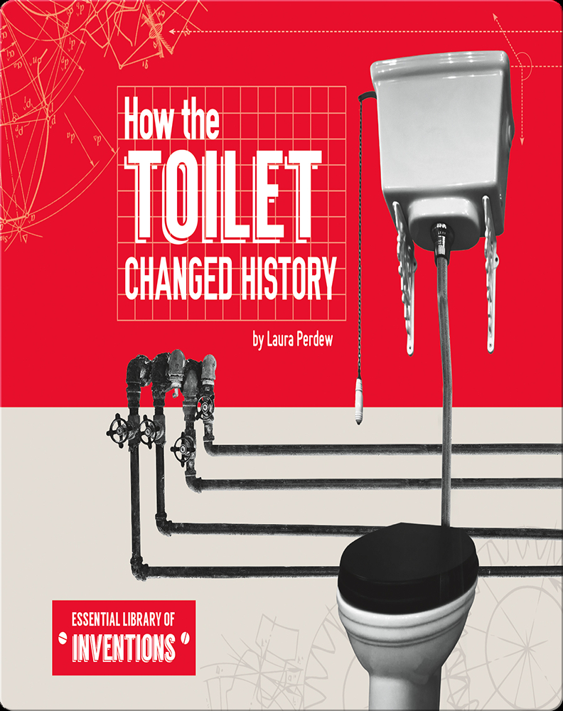 How The Toilet Changed History Laura Perdew