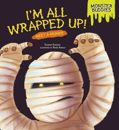 Im All Wrapped Up Meet A Mummy Readalong Ebook Shannon Knudsen