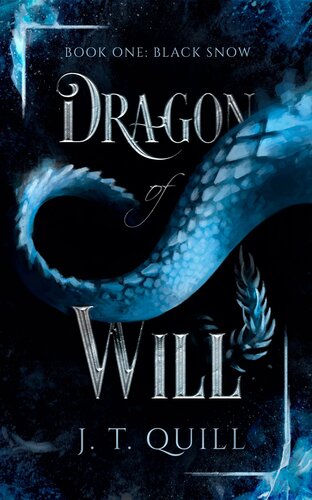 Dragon Of Will Black Snow J T Quill