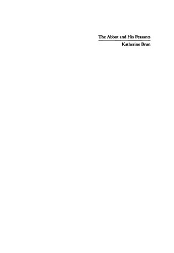 The Abbot And His Peasants Territorial Formation In Salem From The Later Middle Ages To The Thirty Years War Katherine Brun