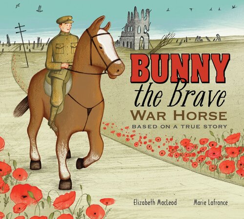 Bunny The Brave War Horse Based On A True Story Readalong Ebook Elizabeth Macleod