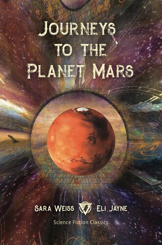 Journeys To The Planet Mars Or Our Mission To Ento Sara Weiss