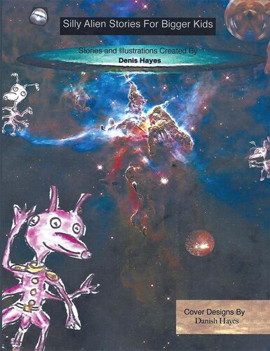 Silly Alien Stories For Bigger Kids Denis Hayes