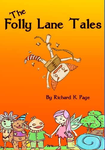 The Folly Lane Tales Richard K Page