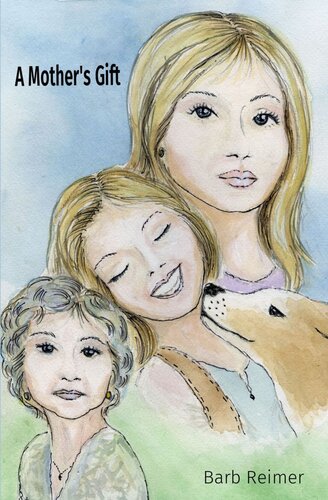 A Mothers Gift Barb Reimer