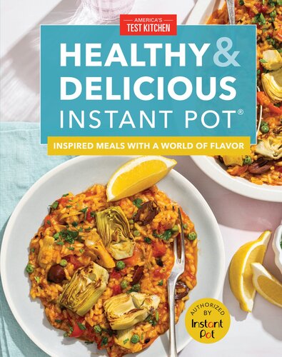 Healthy And Delicious Instant Pot Inspired Meals With A World Of Flavor Americas Test Kitchen