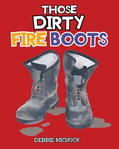 Those Dirty Fire Boots Debbie Michuck