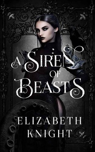 A Siren Of Beasts Elizabeth Knight