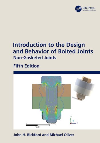 Introduction To The Design And Behavior Of Bolted Joints Nongasketed Joints 5th Edition John H Bickford