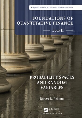 Foundations Of Quantitative Finance Book Ii Probability Spaces And Random Variables 1st Edition Robert R Reitano