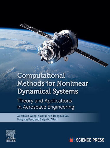 Computational Methods For Nonlinear Dynamical Systems Theory And Applications In Aerospace Engineering Xuechuan Wang
