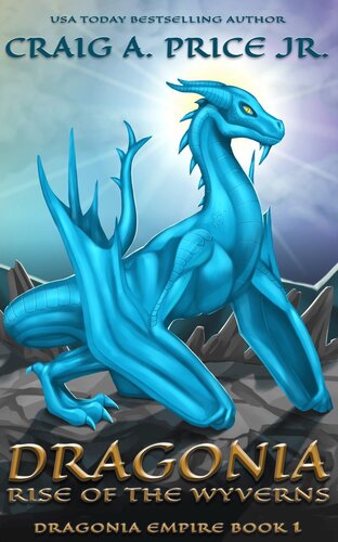 Dragonia Rise Of The Wyverns Craig A Price Jr