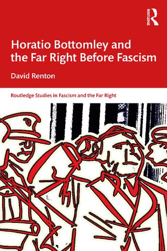 Horatio Bottomley And The Far Right Before Fascism Dave Renton