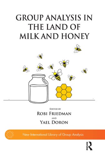 Group Analysis In The Land Of Milk And Honey Yael Doron Editor Robi Friedman Editor