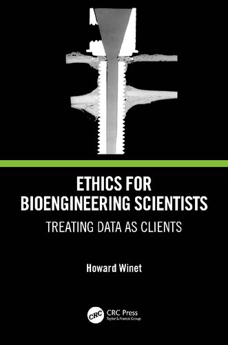 Ethics For Bioengineering Scientists Treating Data As Clients Howard Winet