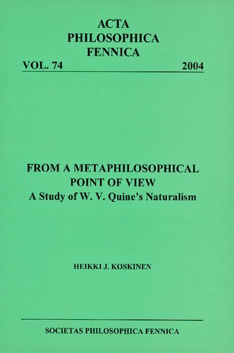 From A Metaphilosophical Point Of View A Study Of W V Quines Naturalism Heikki J Koskinen