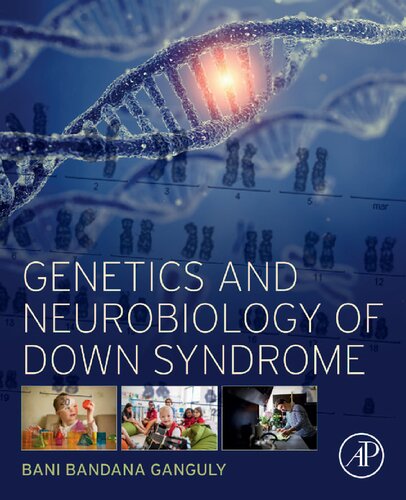 Genetics And Neurobiology Of Down Syndrome Bani Bandana Ganguly