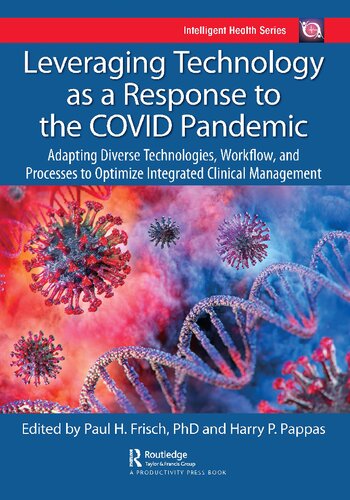 Leveraging Technology As A Response To The Covid Pandemic Adapting Diverse Technologies Workflow And Processes To Optimize Integrated Clinical Management Harry Pappas