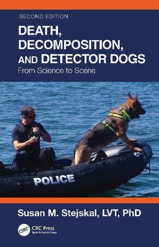 Death Decomposition And Detector Dogs From Science To Scene 2nd Edition Susan M Stejskal