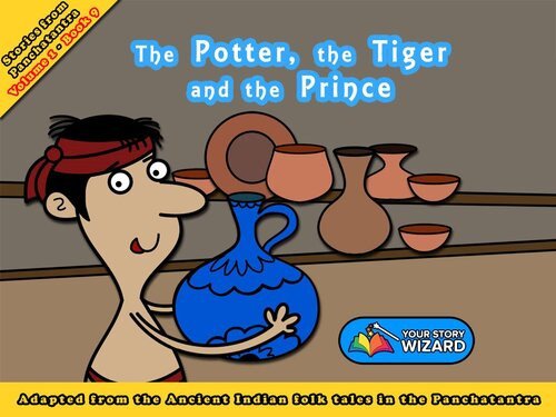 The Potter The Tiger And The Prince Adapted From The Ancient Indian Folk Tales In The Panchatantra Readalong Ebook Your Story Wizard