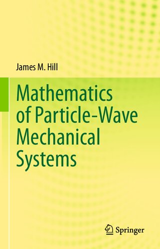 Mathematics Of Particlewave Mechanical Systems 1st Edition James M Hill