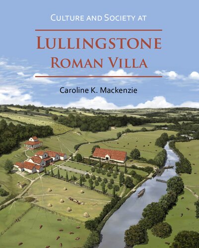 Culture And Society At Lullingstone Roman Villa Illustrated Caroline K Mackenzie