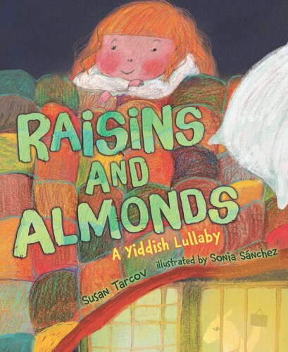 Raisins And Almonds A Yiddish Lullaby Readalong Ebook Susan Tarcov