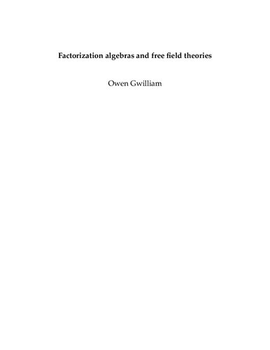 Factorization Algebras And Free Field Theories Owen Gwilliam