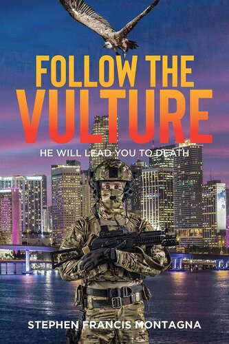 Follow The Vulture Stephen Francis Montagna