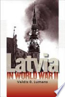 Latvia In World War Ii Valdis O Lumans
