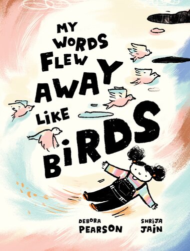 My Words Flew Away Like Birds Readalong Ebook Debora Pearson Shrija Jain