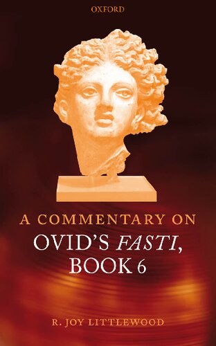 A Commentary On Ovids Fasti Book 6 R Joy Littlewood